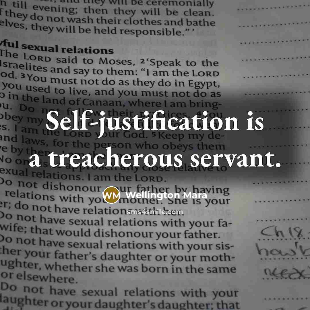“Self-justification is a treacherous servant.…” quote by Wellington Mara