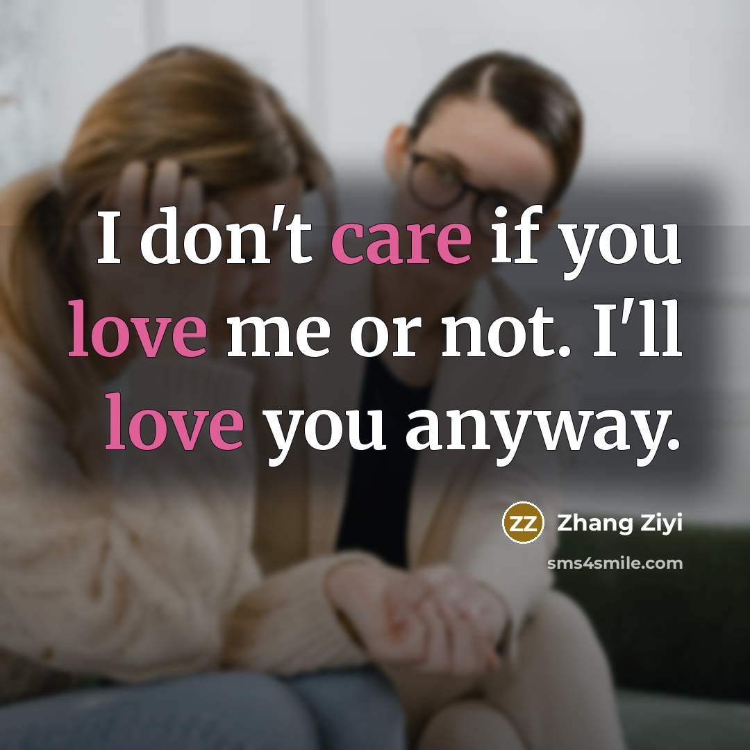 “I don't care if you love me or not. I'll…” quote by Zhang Ziyi