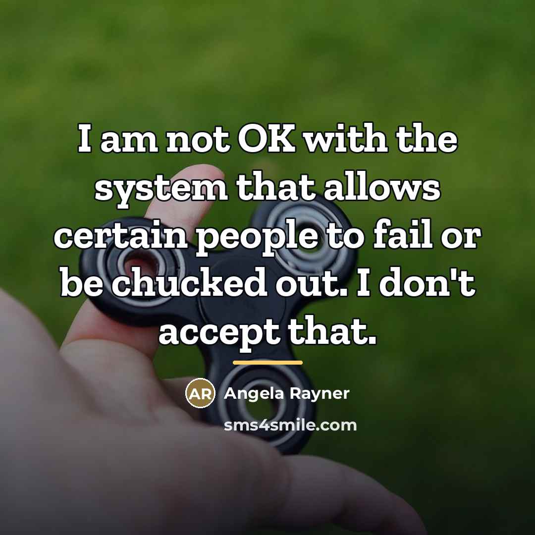 “I am not OK with the system that allows certain…” quote by Angela Rayner