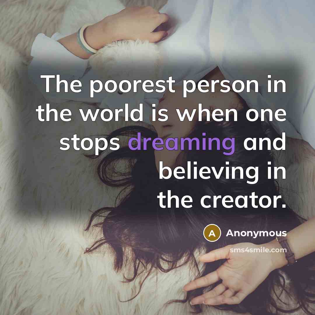 “The poorest person in the world is when one stops…” quote by Anonymous