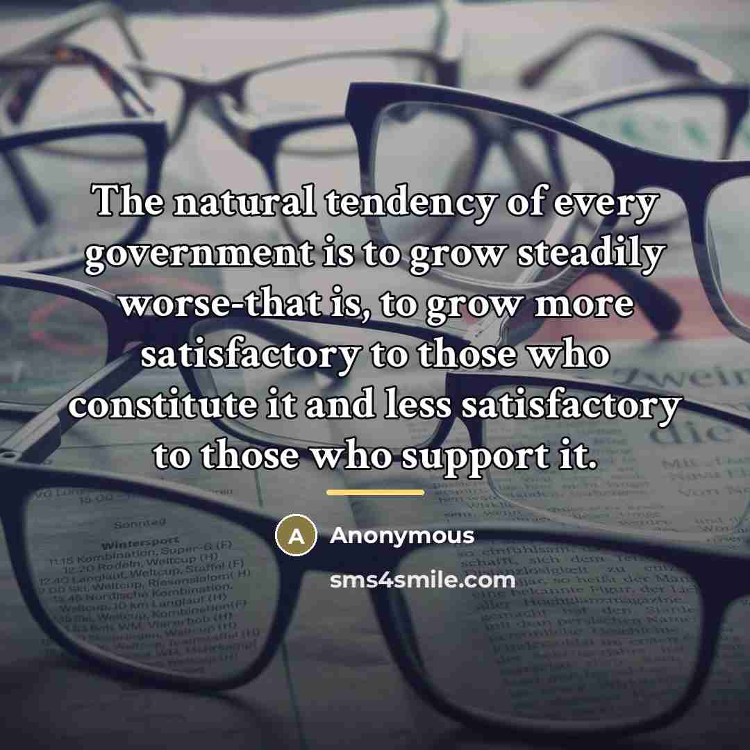 “The natural tendency of every government is to grow steadily…” quote by Anonymous