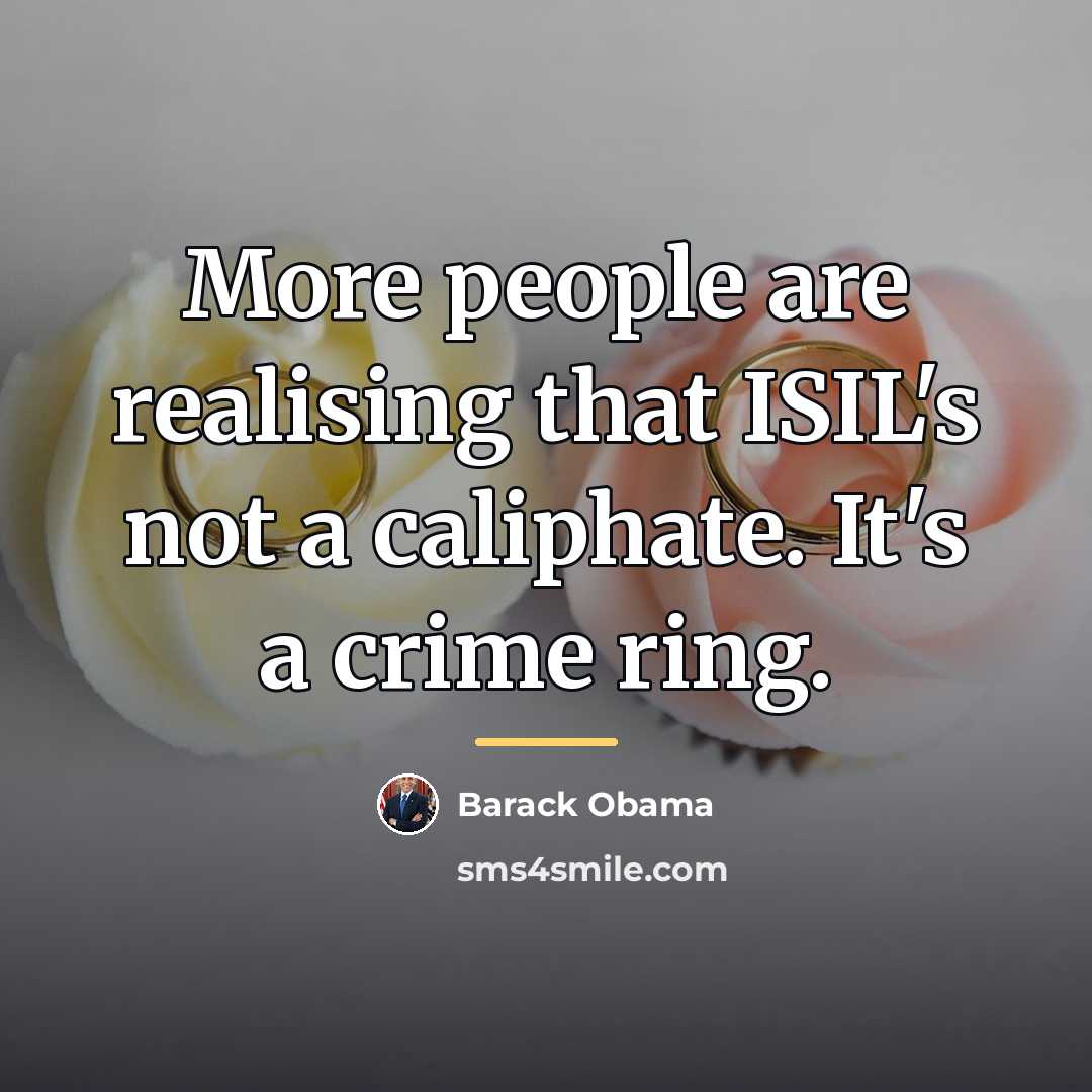 “More people are realising that ISIL's not a caliphate. It's…” quote by Barack Obama