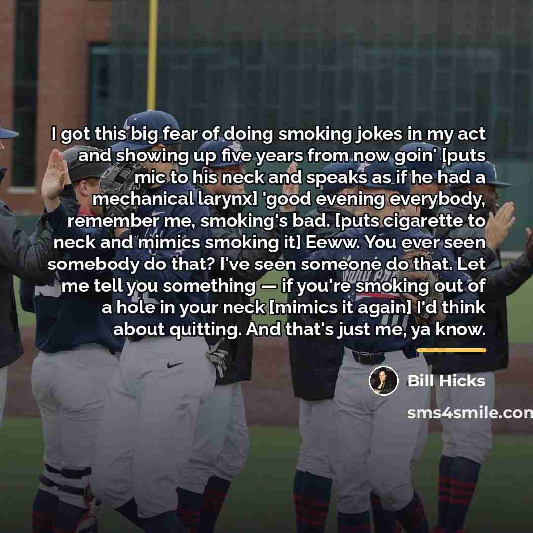 “I got this big fear of doing smoking jokes in…” quote by Bill Hicks