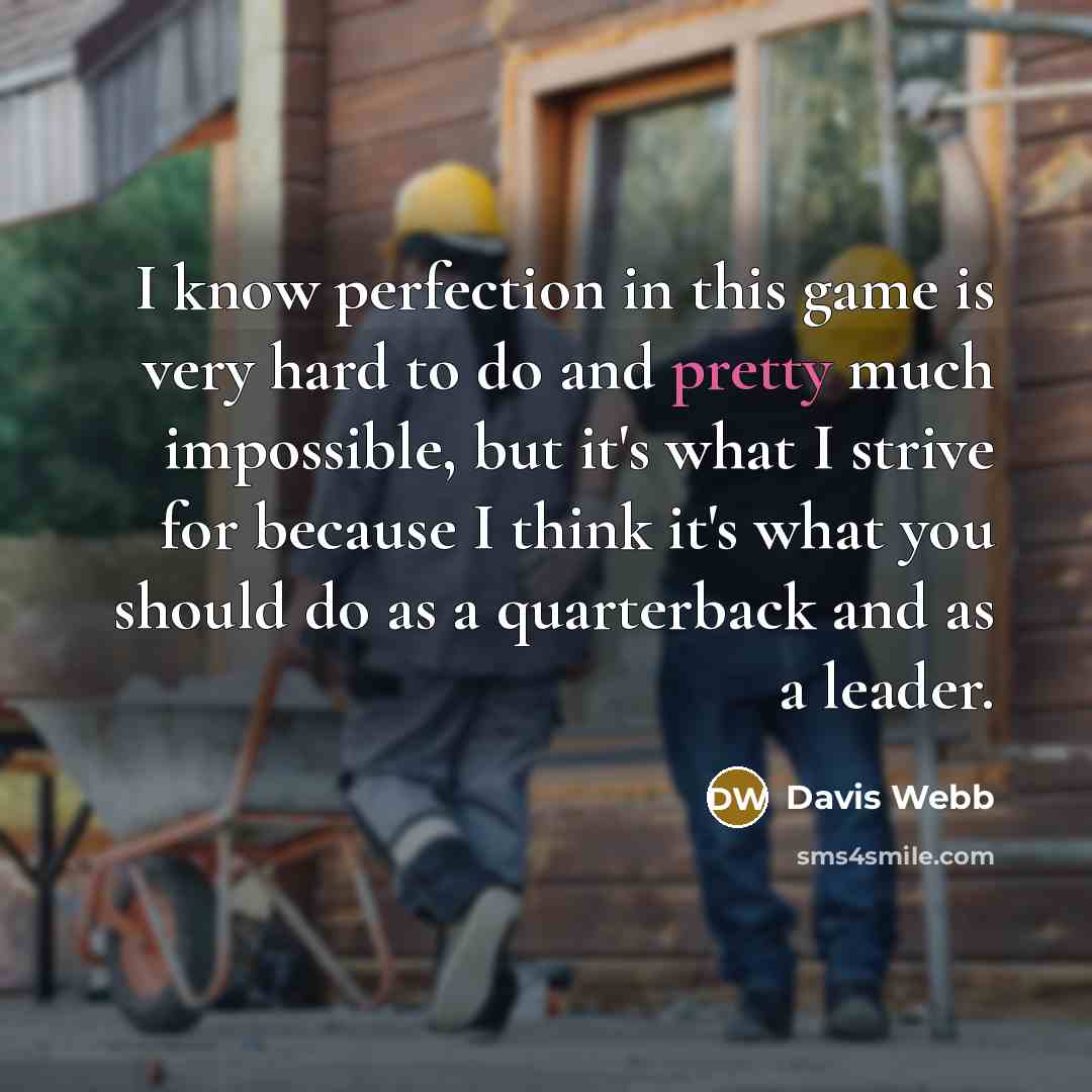 “I know perfection in this game is very hard to…” quote by Davis Webb