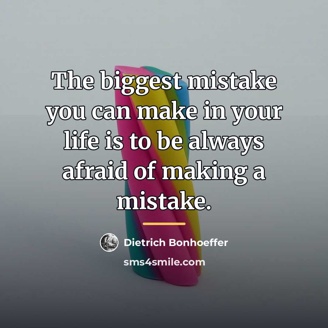 “The biggest mistake you can make in your life is…” quote by Dietrich Bonhoeffer