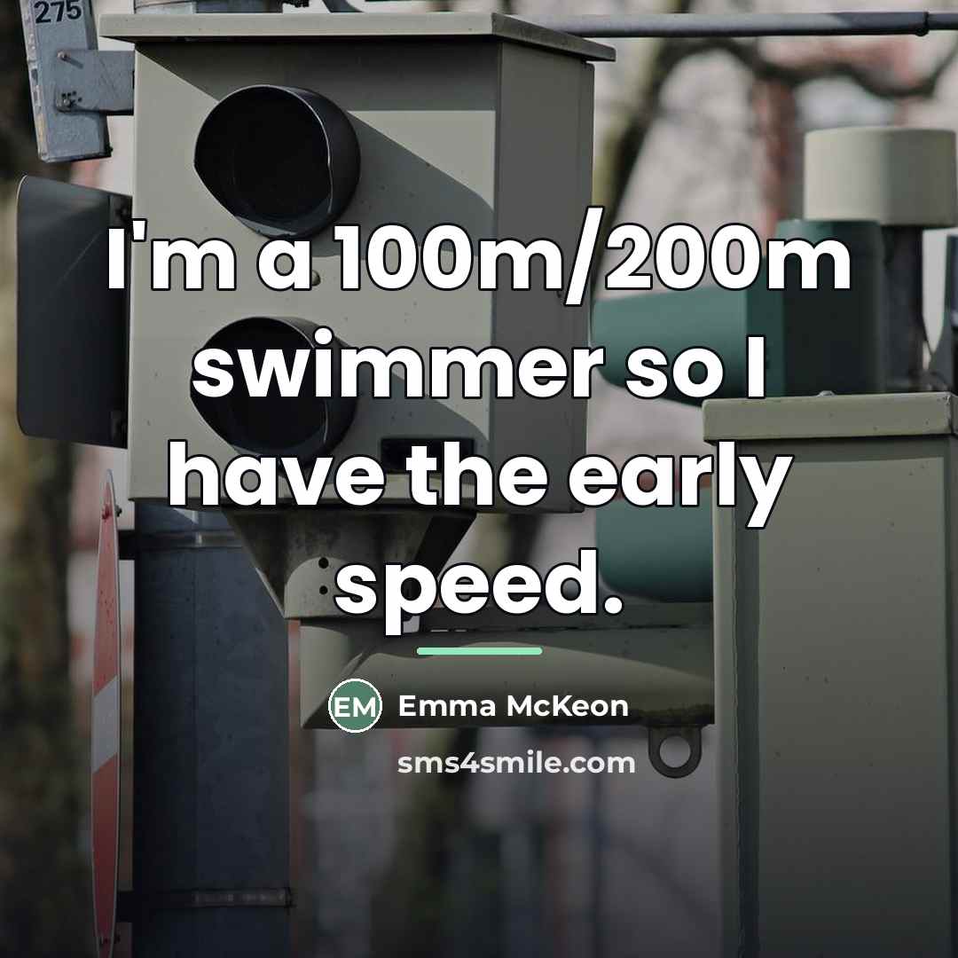 “I'm a 100m/200m swimmer so I have the early speed.…” quote by Emma McKeon