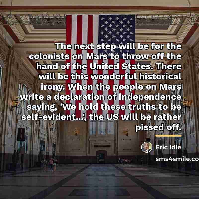“The next step will be for the colonists on Mars…” quote by Eric Idle