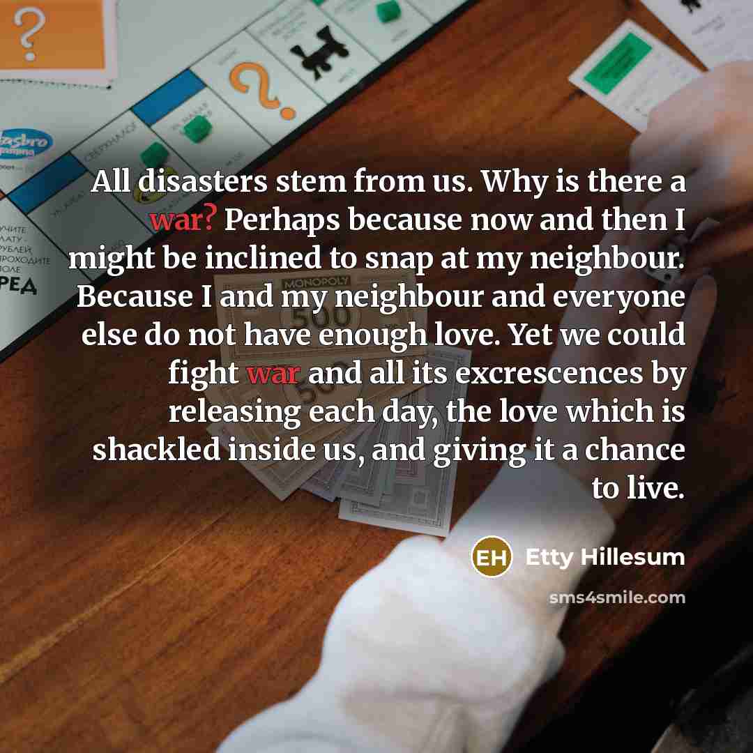 “All disasters stem from us. Why is there a war?…” quote by Etty Hillesum