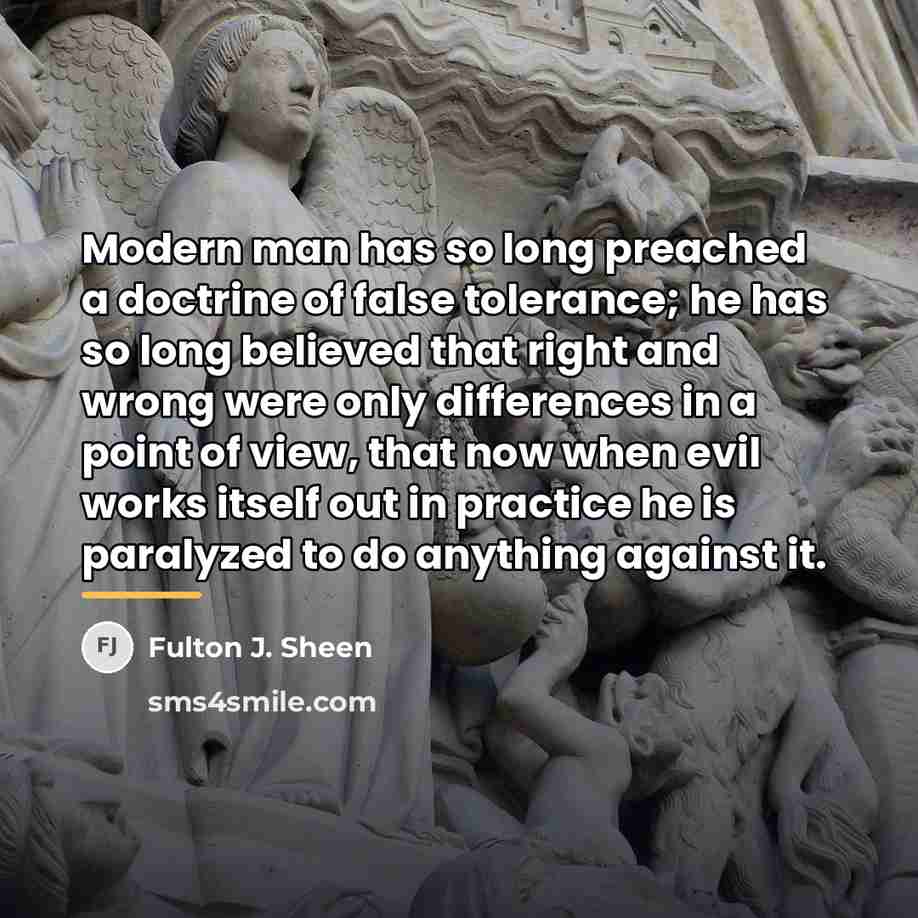 “Modern man has so long preached a doctrine of false…” quote by Fulton J. Sheen
