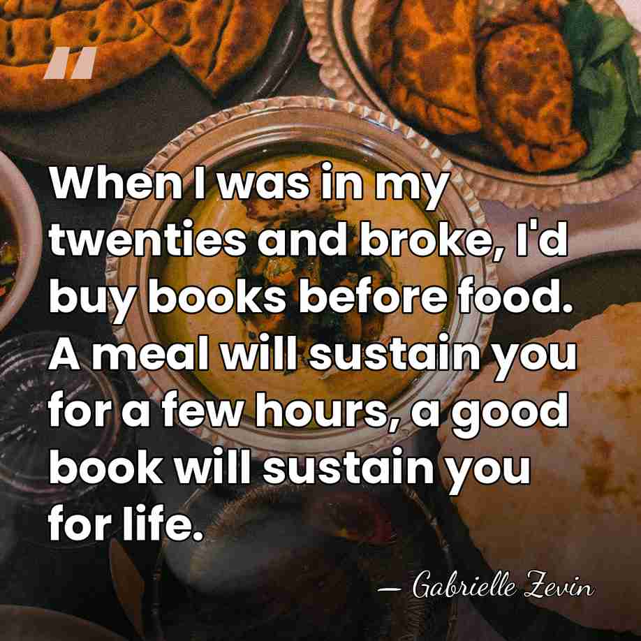 When I was in my twenties and broke, I'd buy books before&hellip; - Gabrielle Zevin