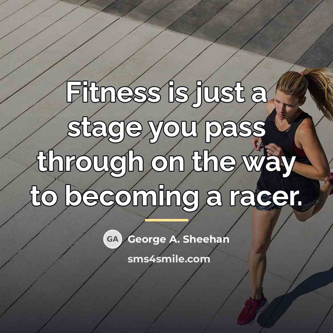 “Fitness is just a stage you pass through on the…” quote by George A. Sheehan