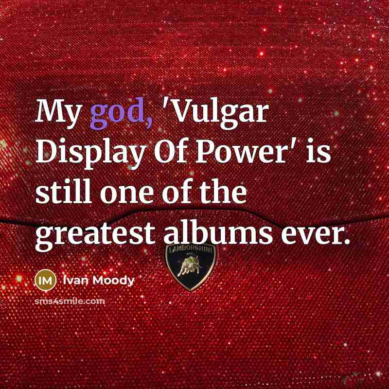 “My god, 'Vulgar Display Of Power' is still one of…” quote by Ivan Moody