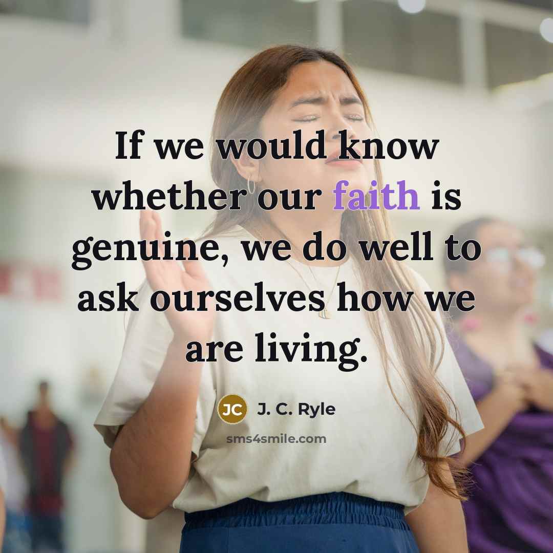 “If we would know whether our faith is genuine, we…” quote by J. C. Ryle