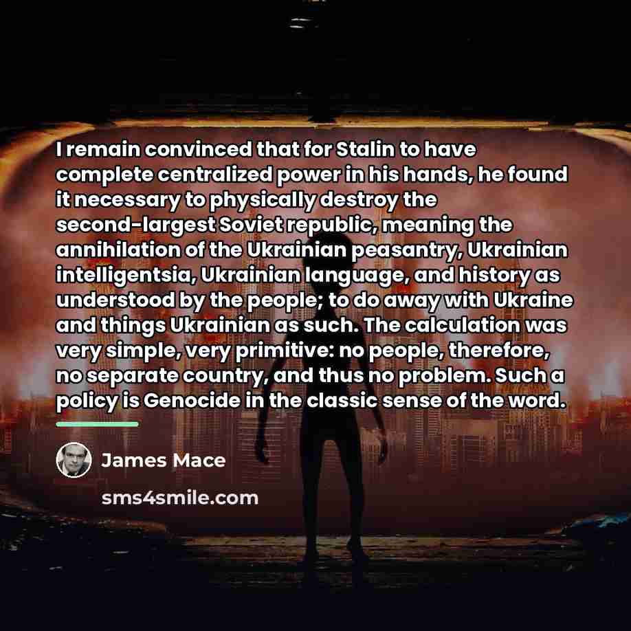 “I remain convinced that for Stalin to have complete centralized…” quote by James Mace