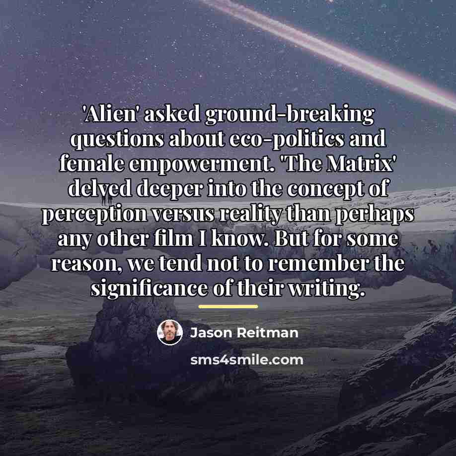 “'Alien' asked ground-breaking questions about eco-politics and female empowerment. 'The…” quote by Jason Reitman
