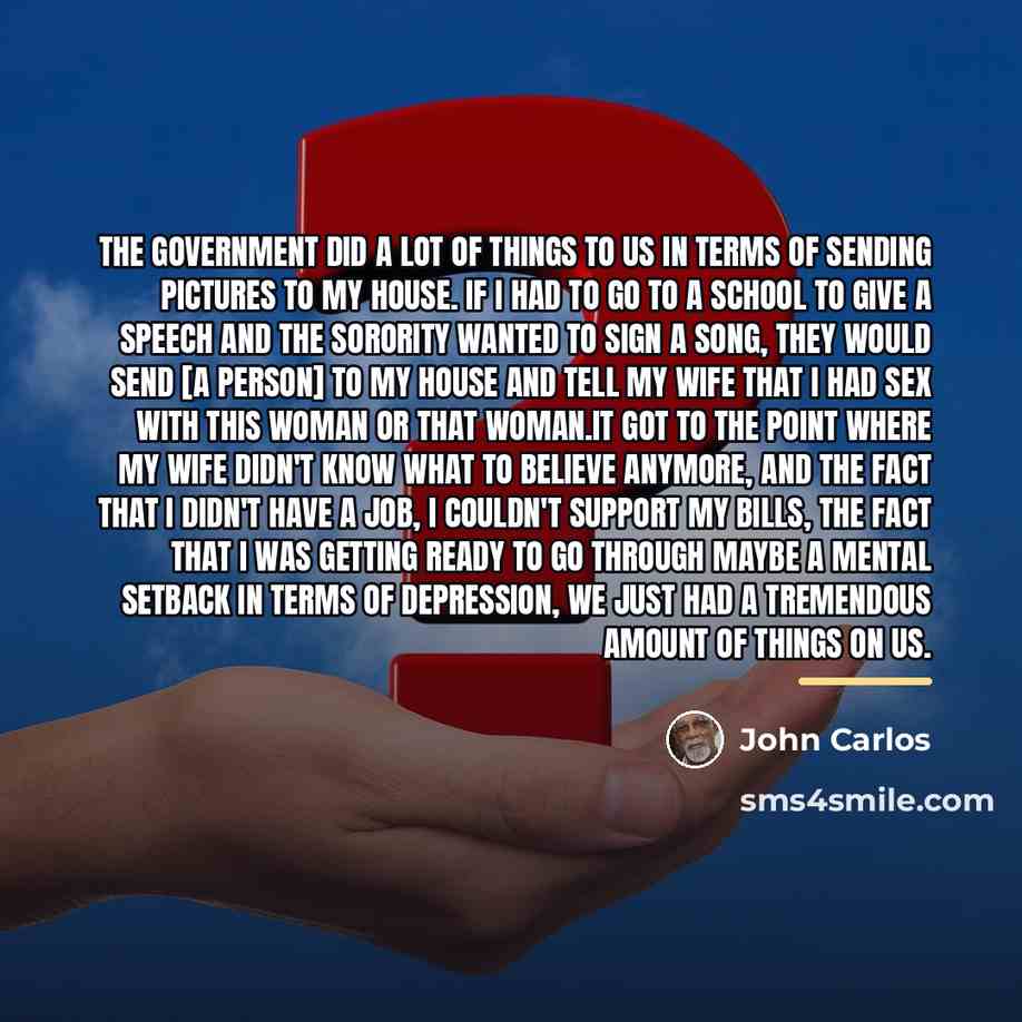 “The government did a lot of things to us in…” quote by John Carlos
