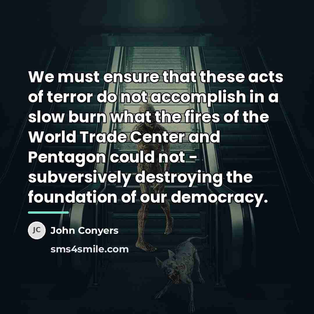 “We must ensure that these acts of terror do not…” quote by John Conyers