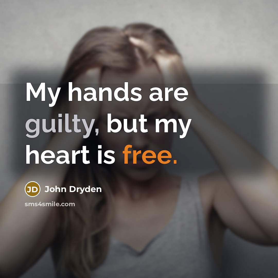 “My hands are guilty, but my heart is free.…” quote by John Dryden