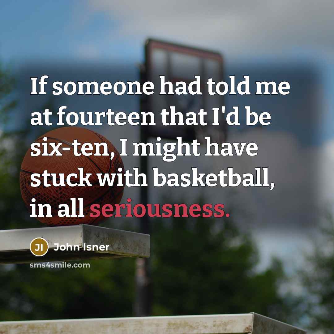 “If someone had told me at fourteen that I'd be…” quote by John Isner