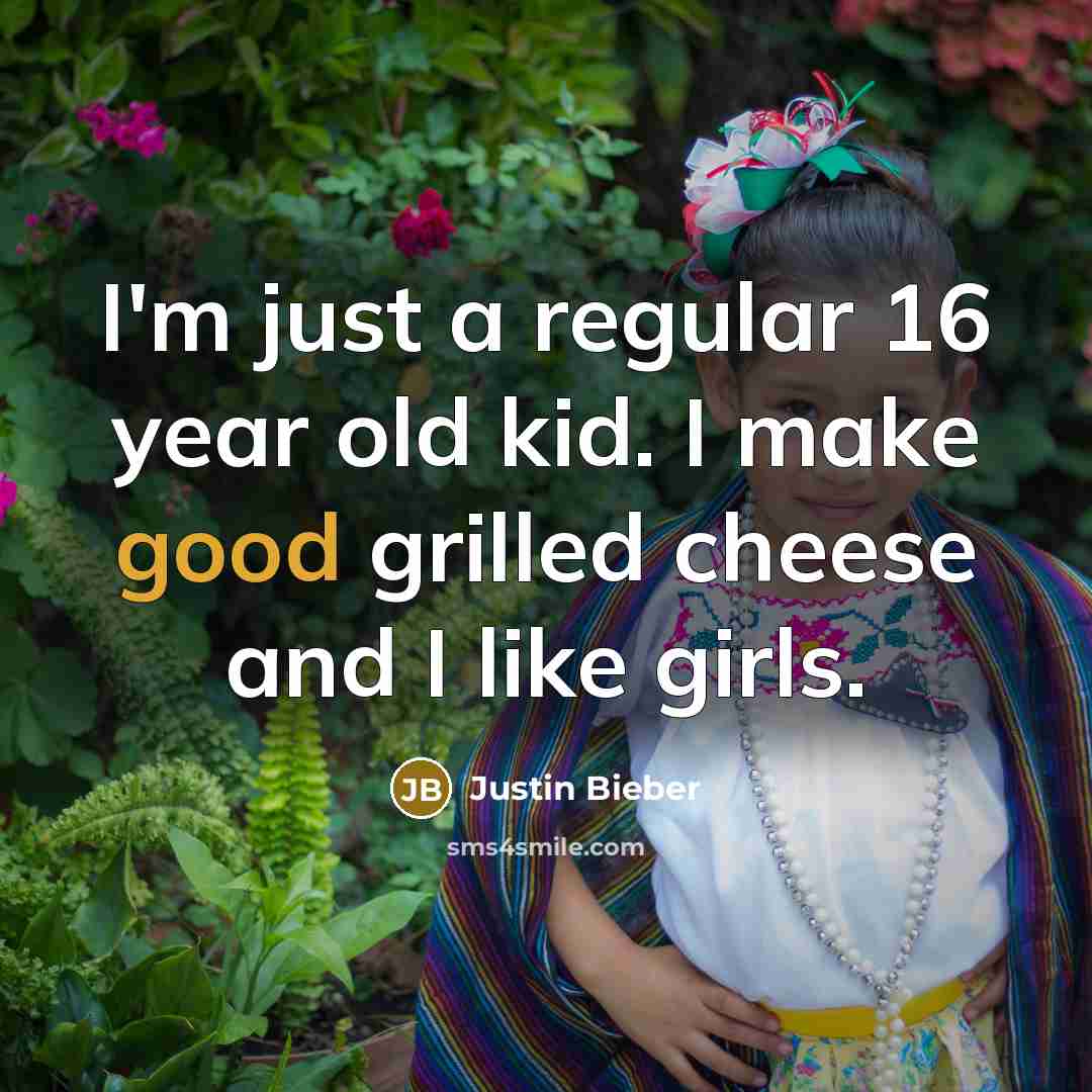 “I'm just a regular 16 year old kid. I make…” quote by Justin Bieber