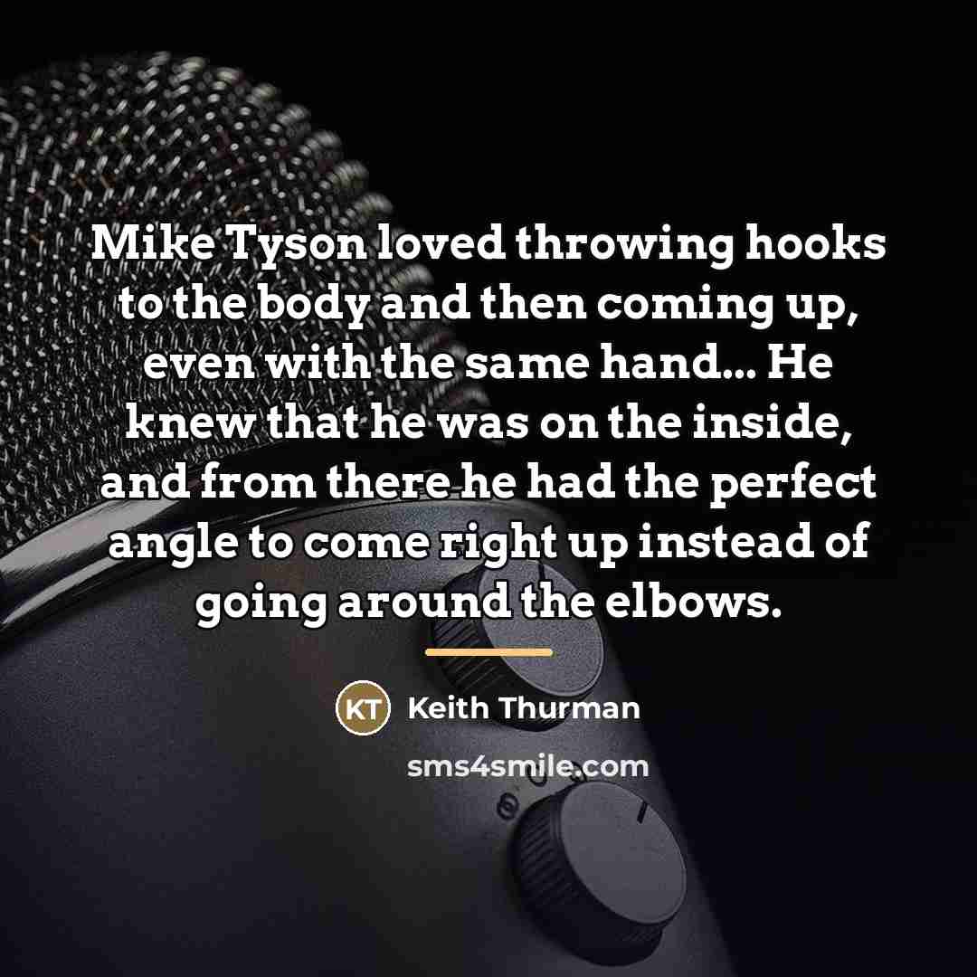 “Mike Tyson loved throwing hooks to the body and then…” quote by Keith Thurman