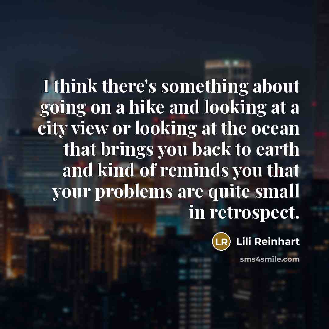 “I think there's something about going on a hike and…” quote by Lili Reinhart