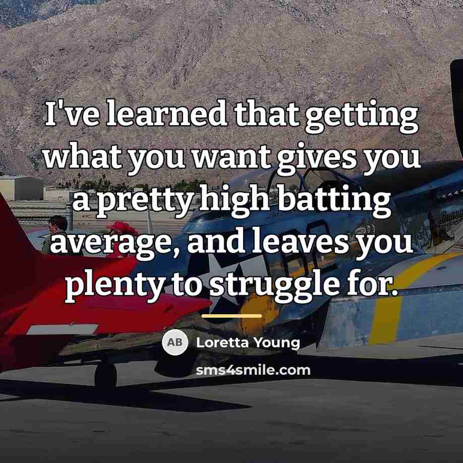 “I've learned that getting what you want gives you a…” quote by Loretta Young