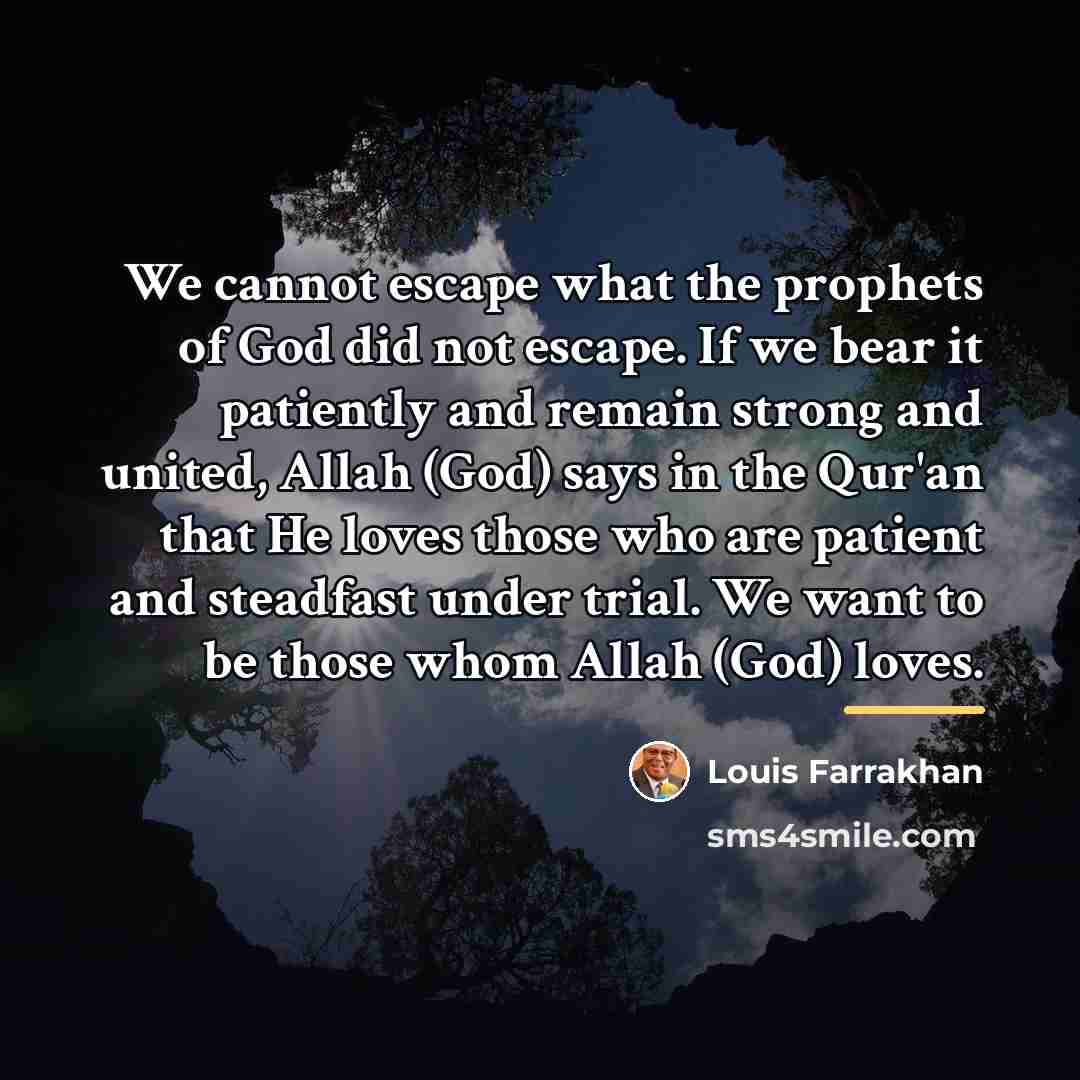 “We cannot escape what the prophets of God did not…” quote by Louis Farrakhan
