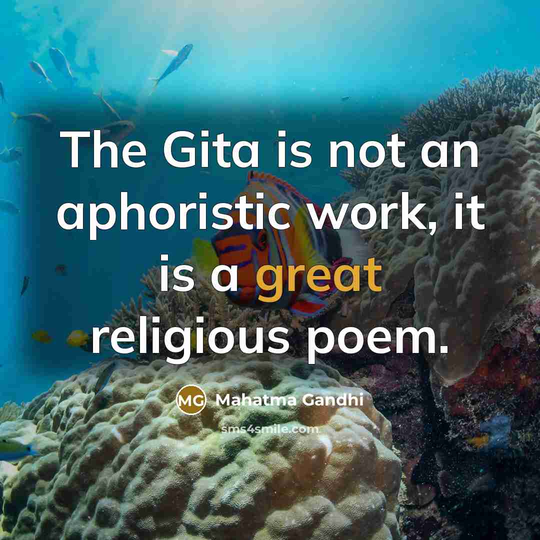 “The Gita is not an aphoristic work, it is a…” quote by Mahatma Gandhi