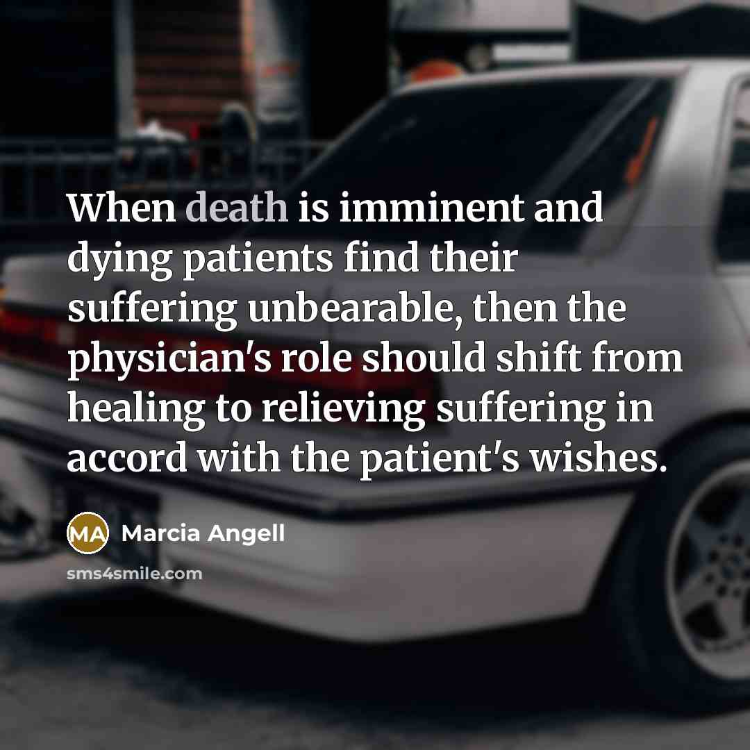 “When death is imminent and dying patients find their suffering…” quote by Marcia Angell
