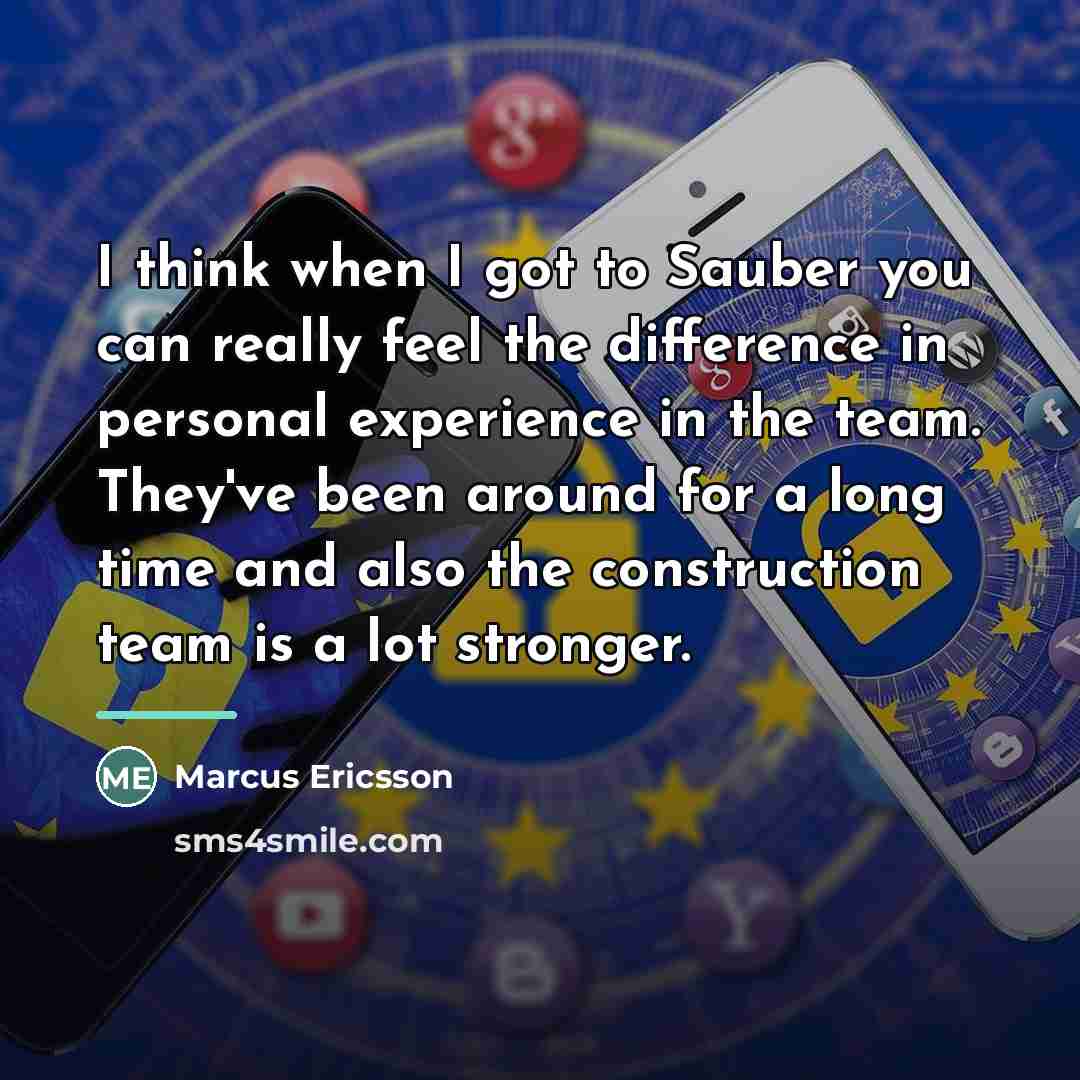 “I think when I got to Sauber you can really…” quote by Marcus Ericsson