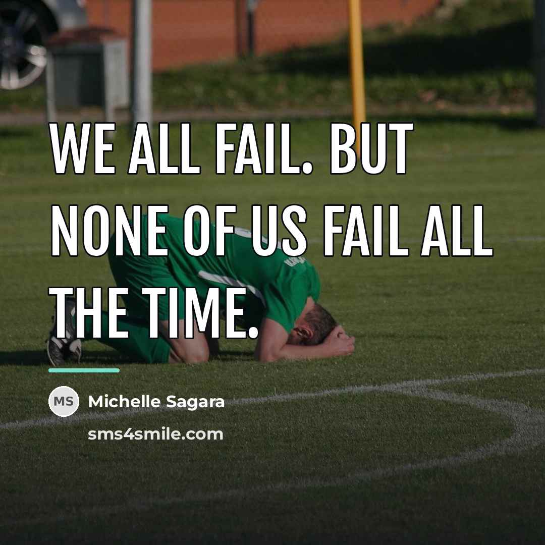 “We all fail. But none of us fail all the…” quote by Michelle Sagara