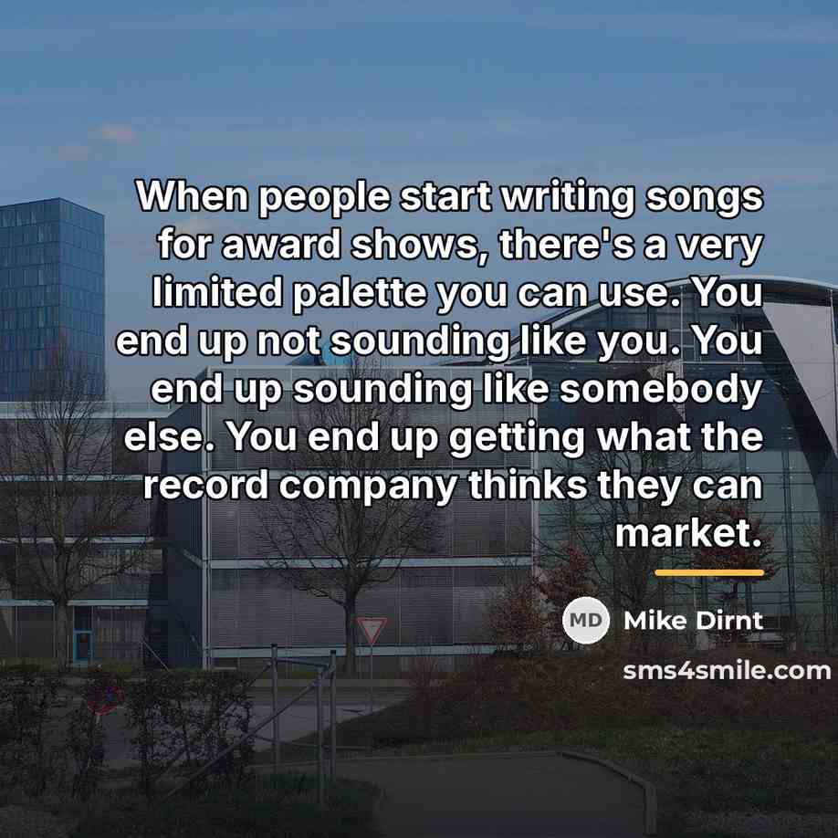 “When people start writing songs for award shows, there's a…” quote by Mike Dirnt