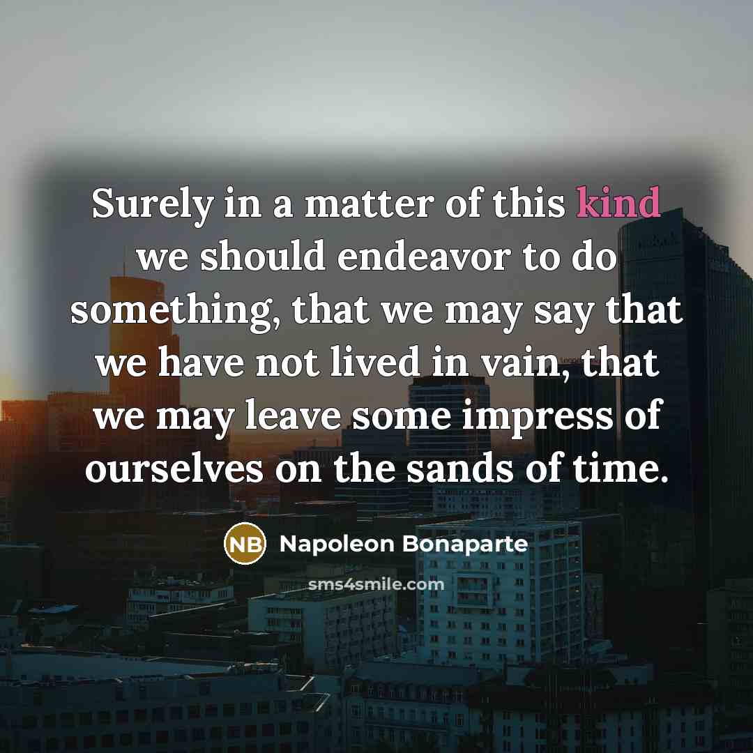 “Surely in a matter of this kind we should endeavor…” quote by Napoleon Bonaparte