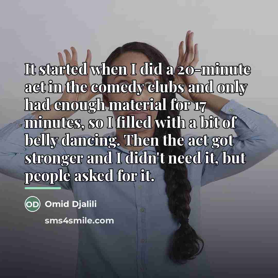 “It started when I did a 20-minute act in the…” quote by Omid Djalili