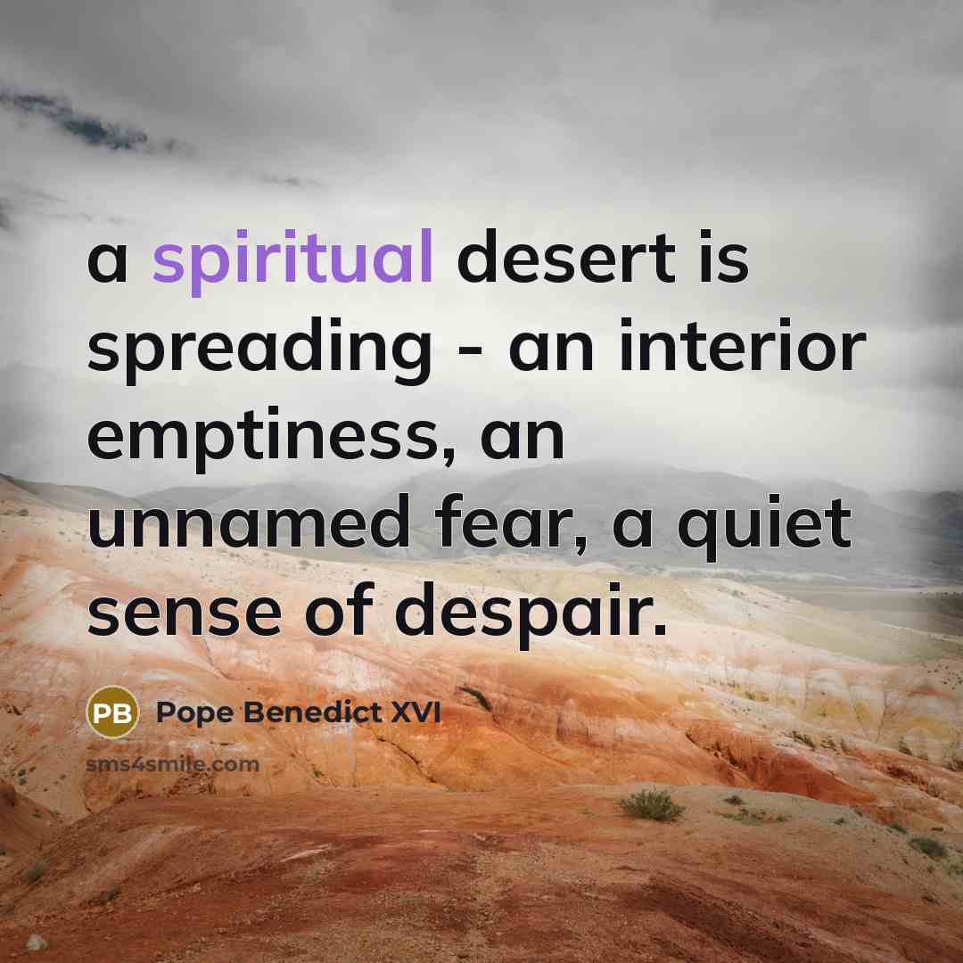“a spiritual desert is spreading - an interior emptiness, an…” quote by Pope Benedict XVI