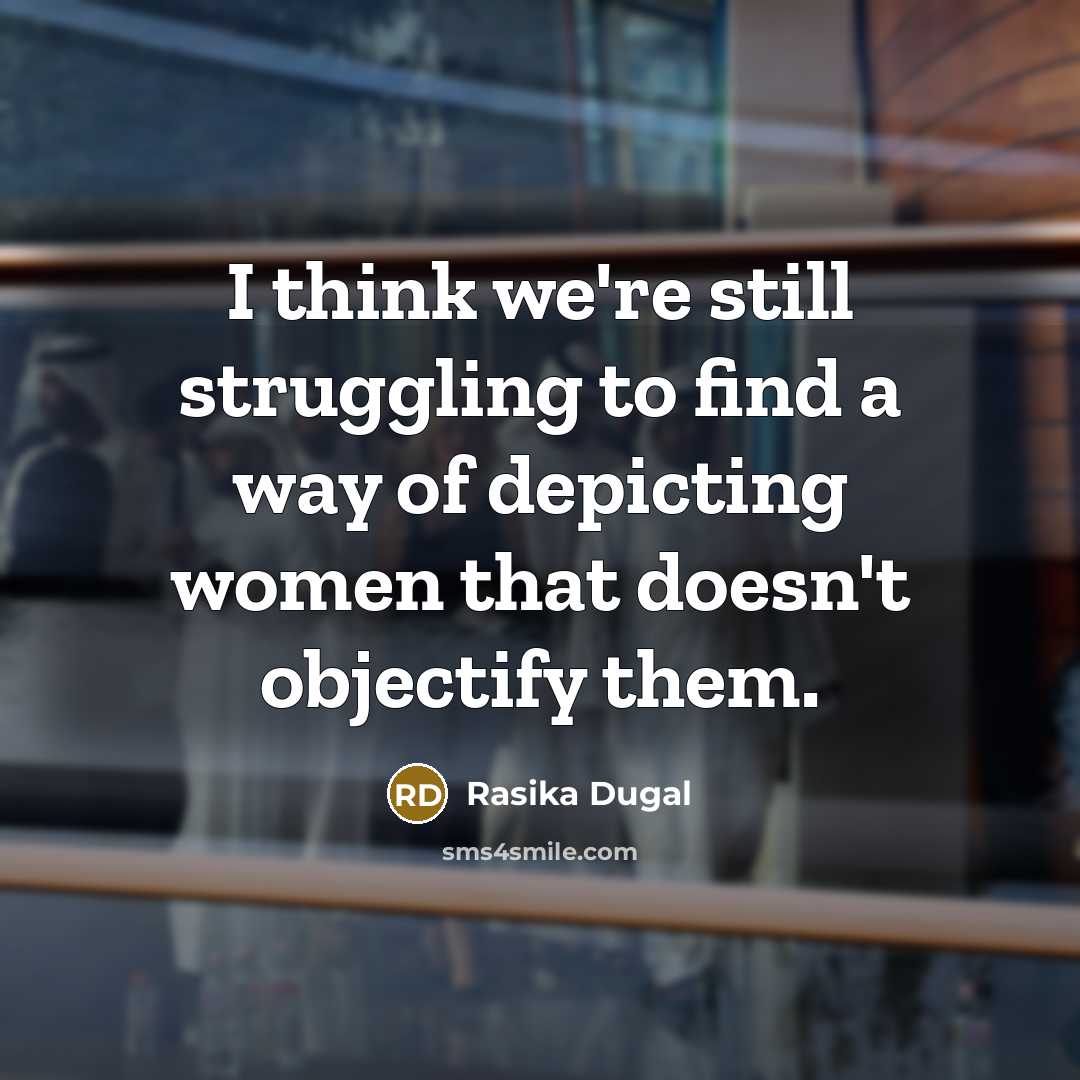 “I think we're still struggling to find a way of…” quote by Rasika Dugal