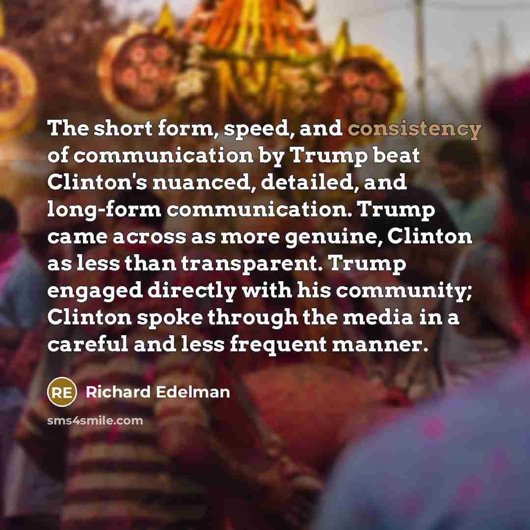 “The short form, speed, and consistency of communication by Trump…” quote by Richard Edelman