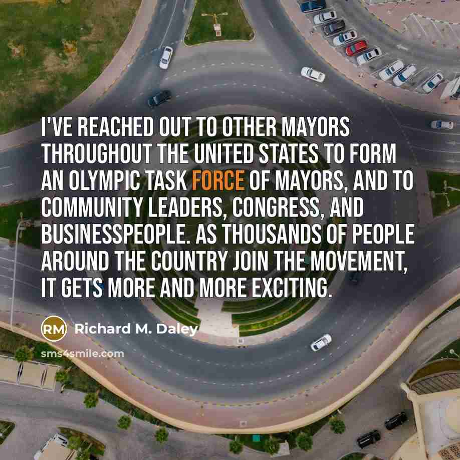 “I've reached out to other mayors throughout the United States…” quote by Richard M. Daley