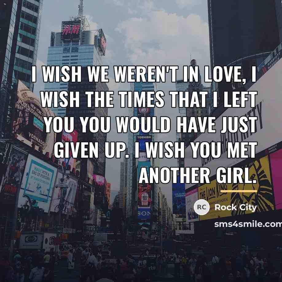 “I wish we weren't in love, I wish the times…” quote by Rock City