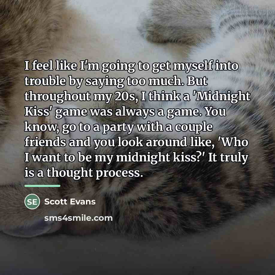 “I feel like I'm going to get myself into trouble…” quote by Scott Evans
