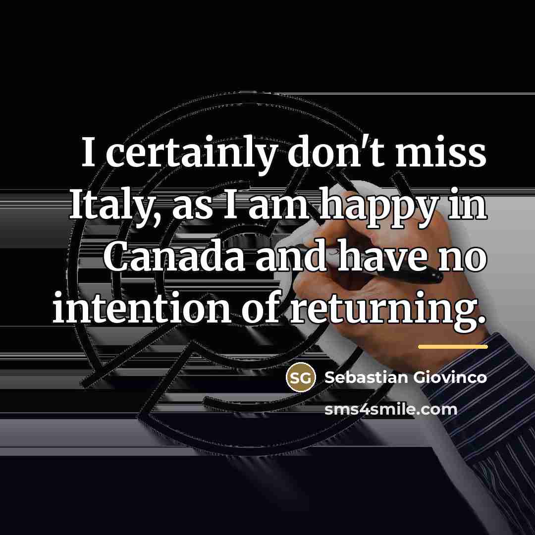 “I certainly don't miss Italy, as I am happy in…” quote by Sebastian Giovinco