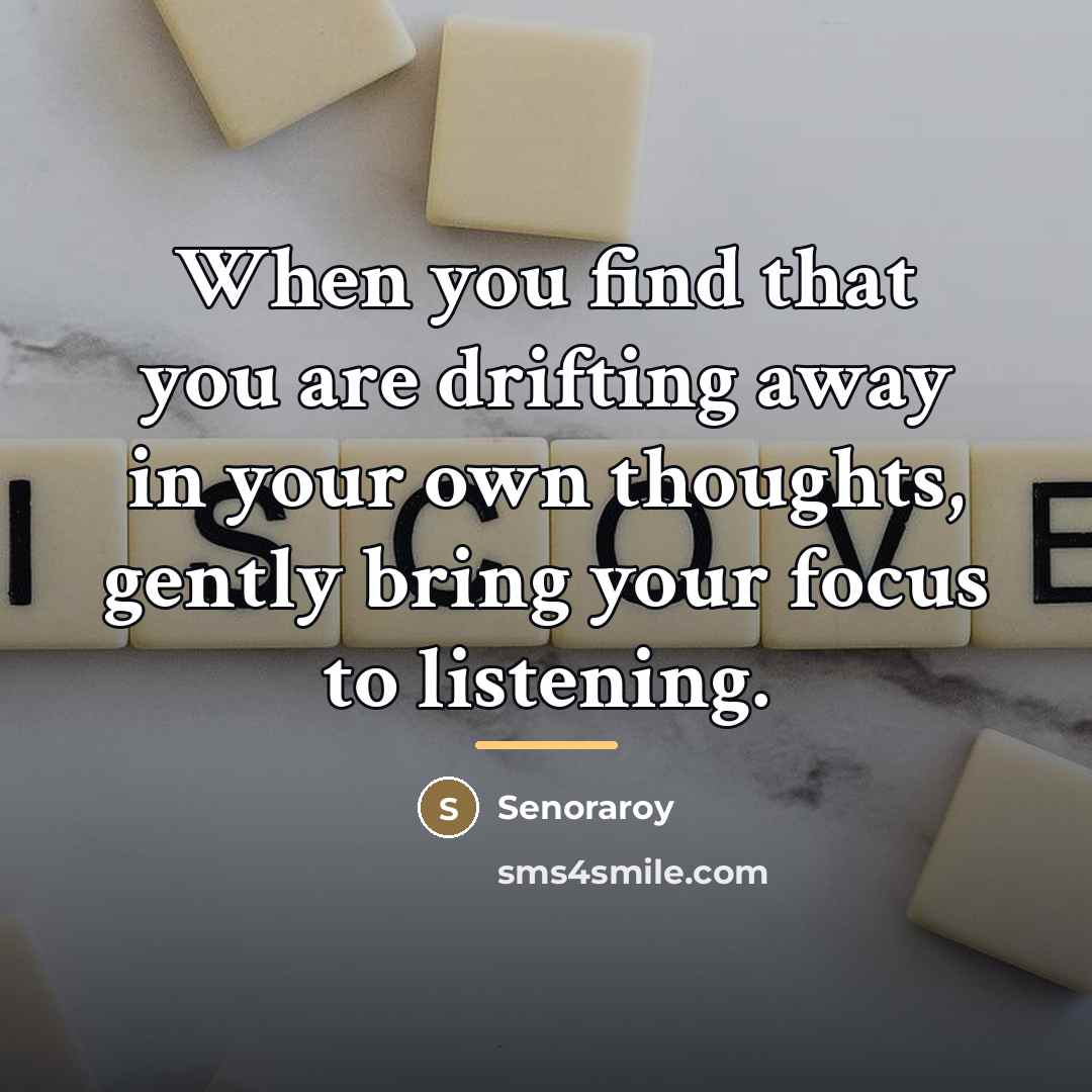 “When you find that you are drifting away in your…” quote by Senoraroy