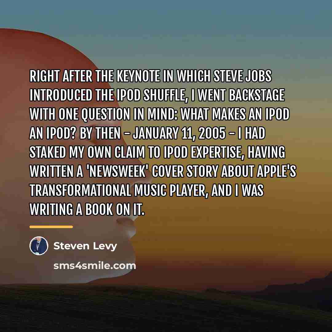 “Right after the keynote in which Steve Jobs introduced the…” quote by Steven Levy
