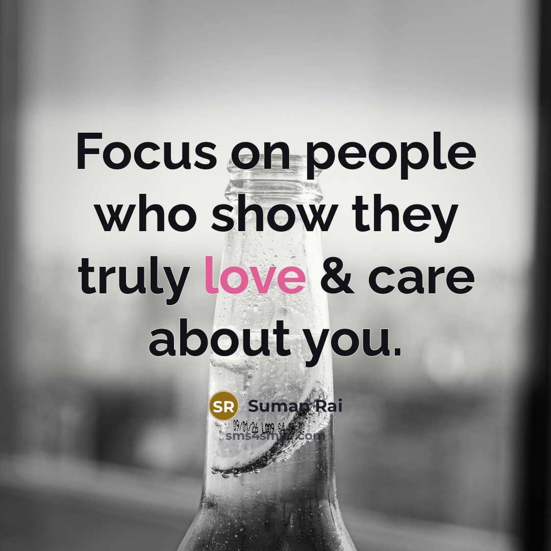 “Focus on people who show they truly love & care…” quote by Suman Rai