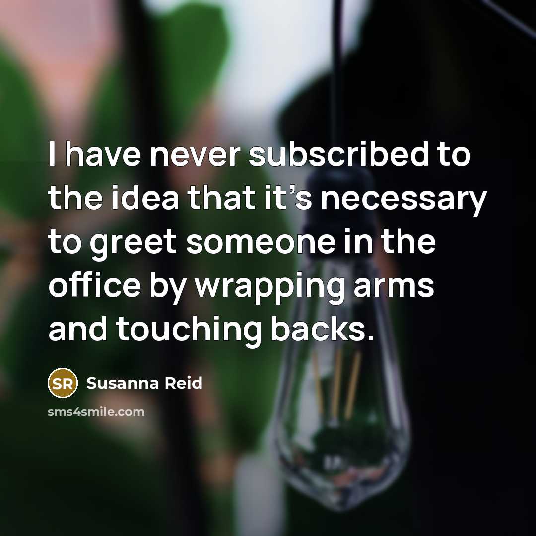 “I have never subscribed to the idea that it's necessary…” quote by Susanna Reid