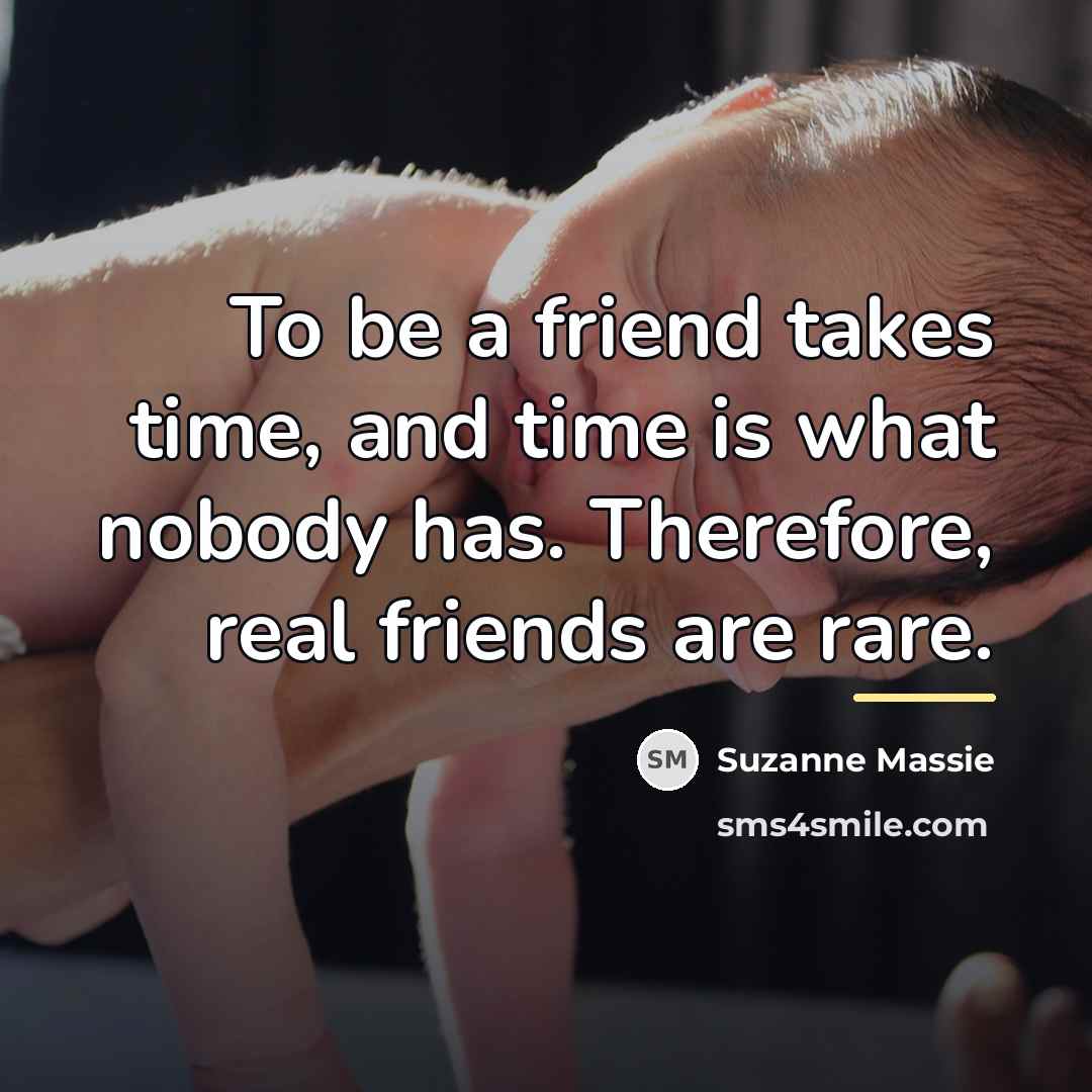 “To be a friend takes time, and time is what…” quote by Suzanne Massie