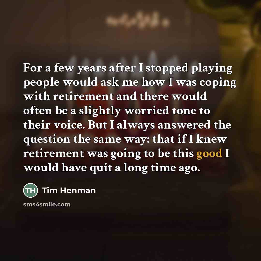 “For a few years after I stopped playing people would…” quote by Tim Henman