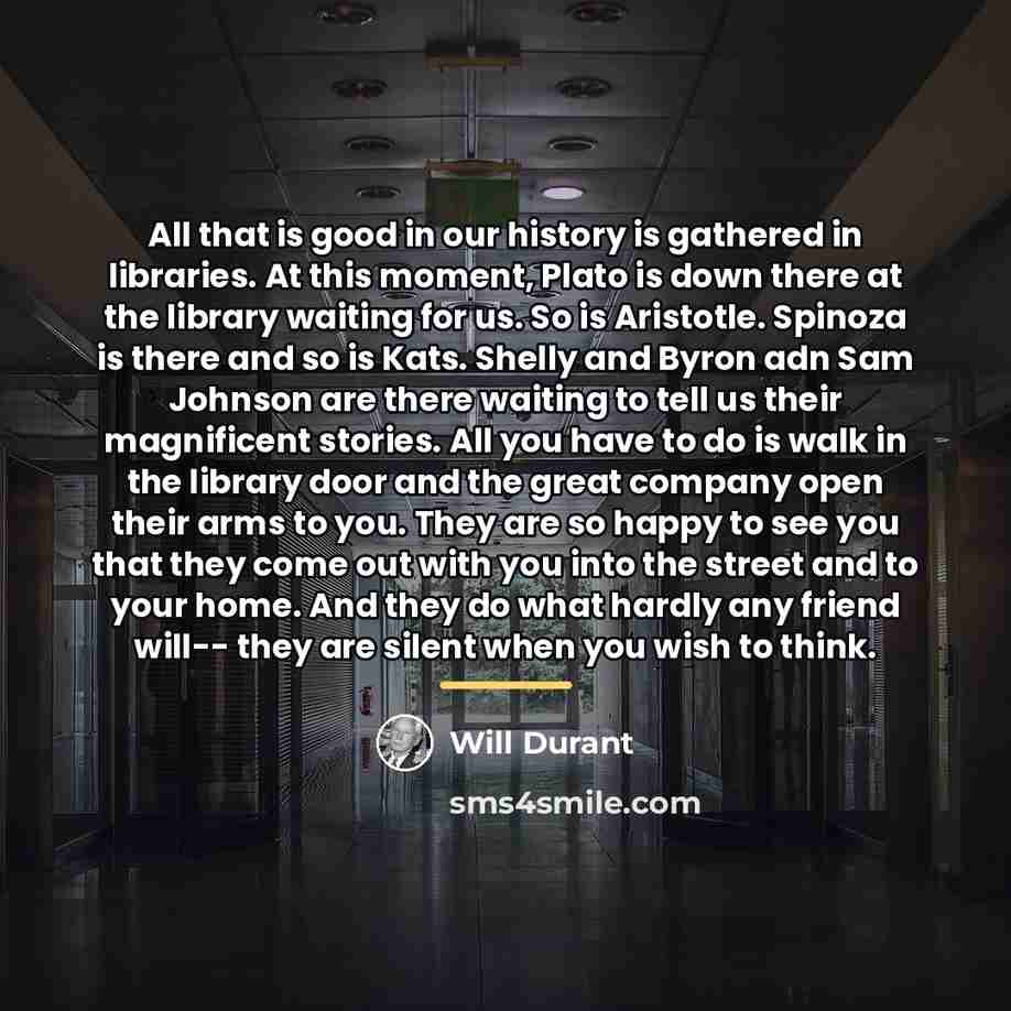“All that is good in our history is gathered in…” quote by Will Durant