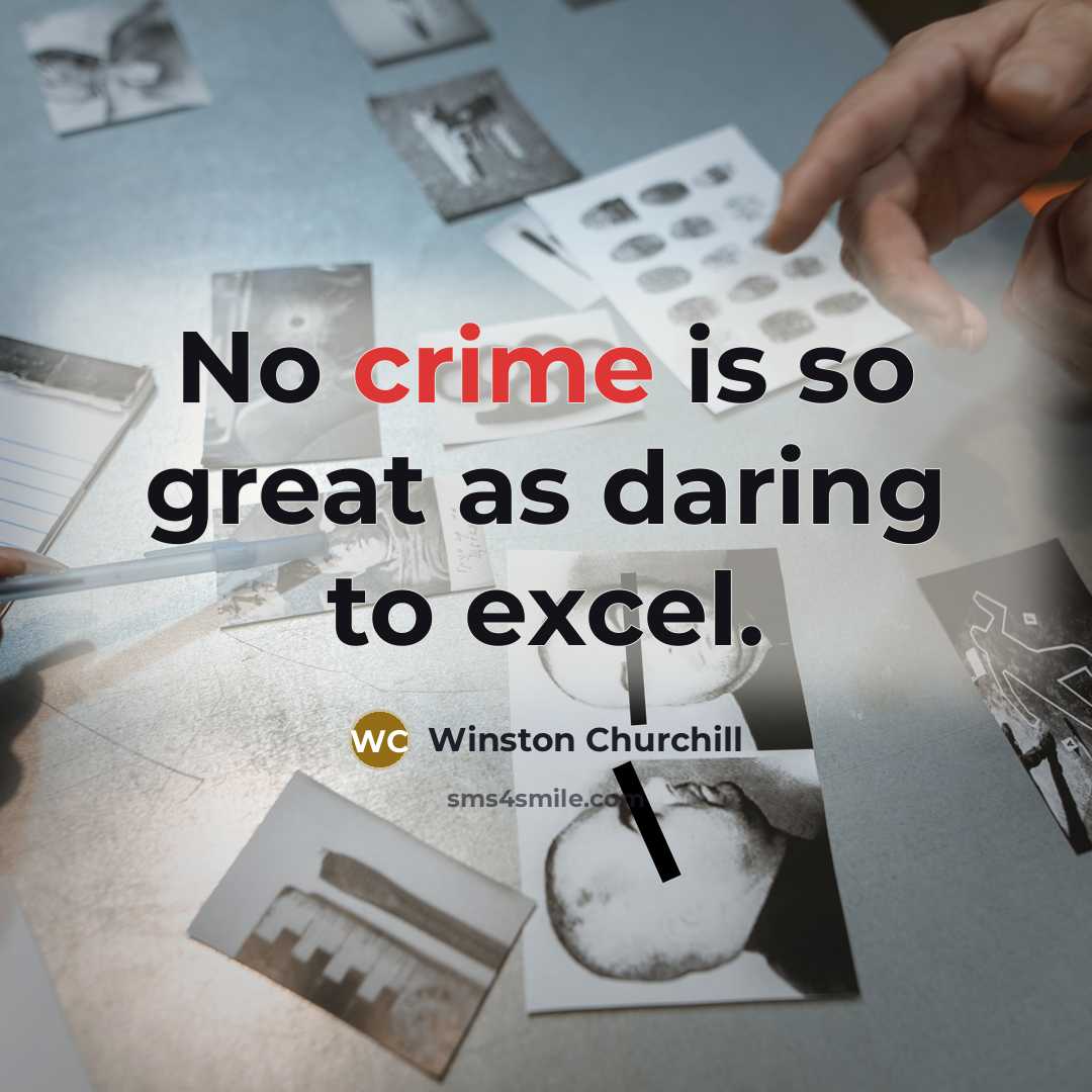 “No crime is so great as daring to excel.…” quote by Winston Churchill